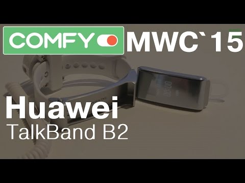Первое впечатление от браслета Huawei TalkBand B2 на MWC 2015 от Comfy