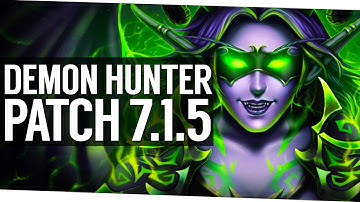 Patch 7.1.5 Demon Hunter Awesome Redesign - World of Warcraft Legion