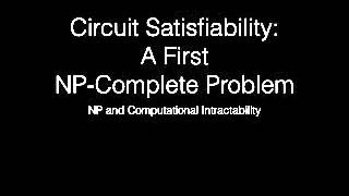 Circuit Satisfiability - A First NP Complete Problem