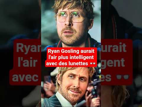 Ryan Gosling aurait l'air plus intelligent avec des lunettes 👓