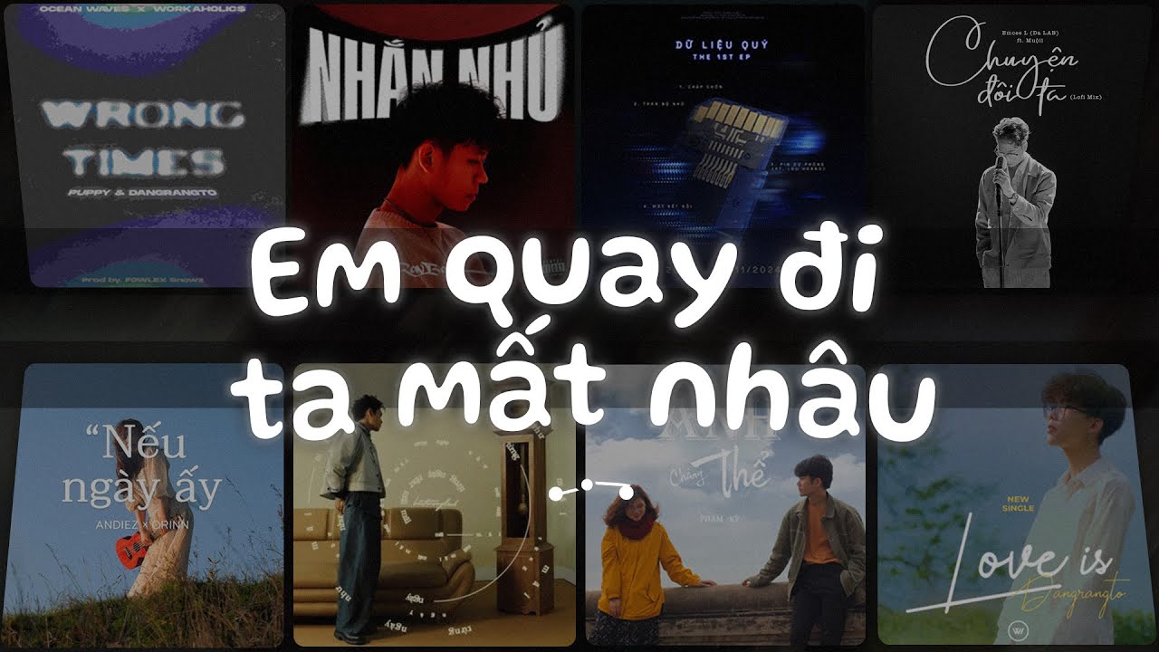 Em quay đi ta mất nhau...Nhắn Nhủ, Mất Kết Nối, Chuyện Đôi Ta - Nhạc Việt Lofi Chill Tâm Trạng Buồn