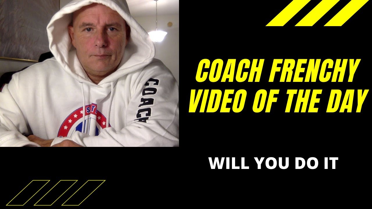 VIDEO OF THE DAY WITH COACH FRENCHY