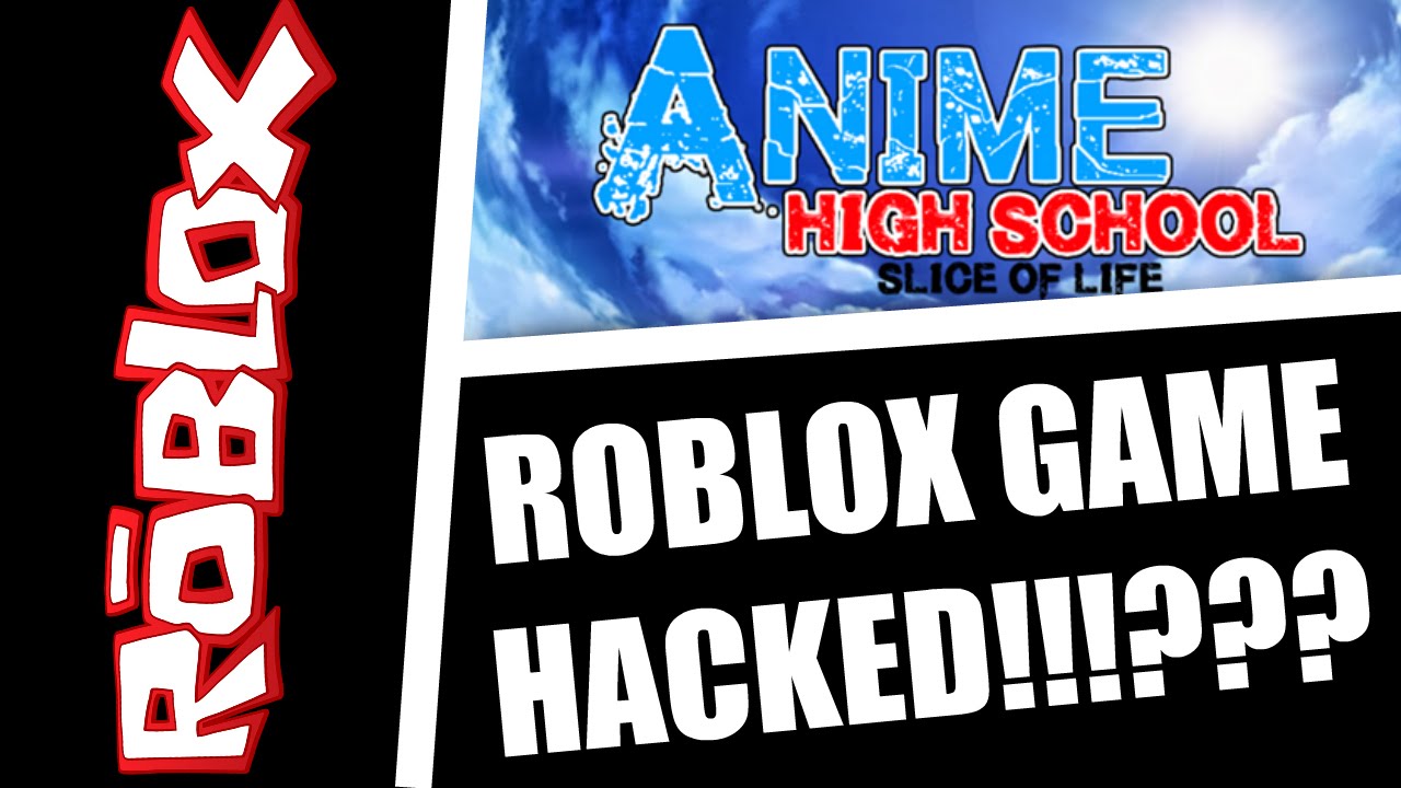 Anime High School Hacked Roblox Youtube - roblox anime highschool hacked nathan games2882 youtube