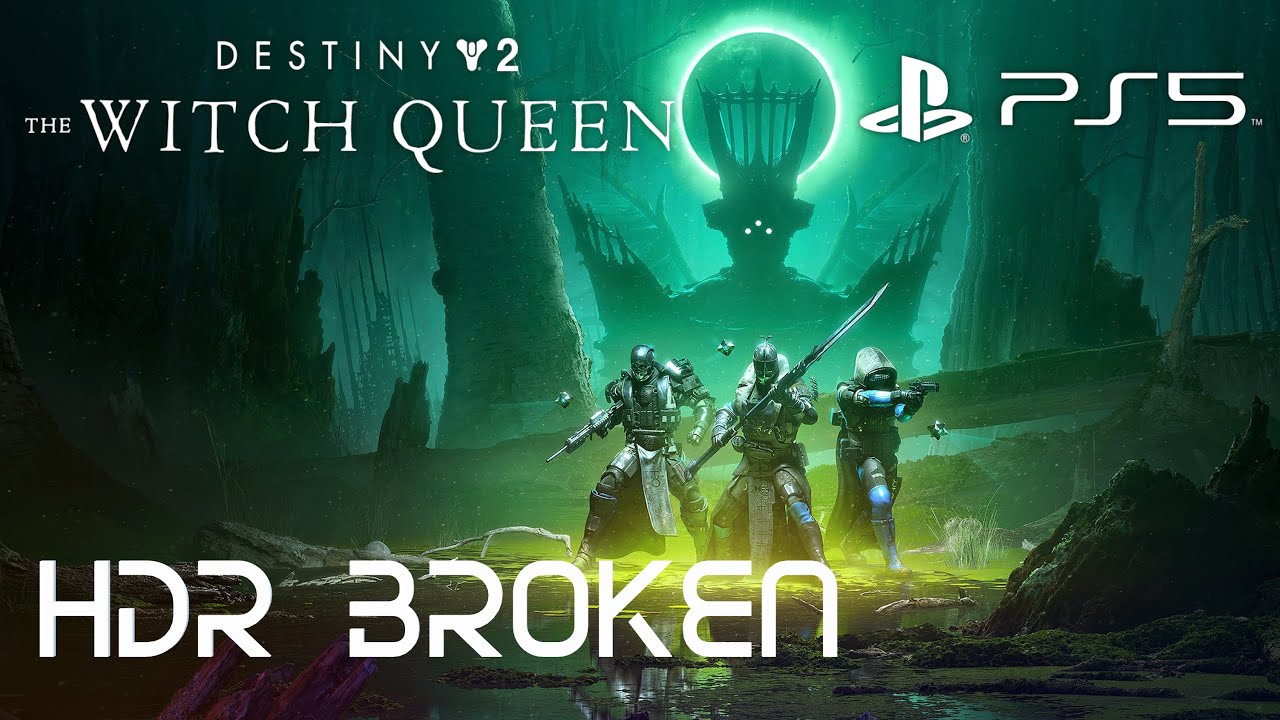 Destiny 2: The Witch Queen - PS5 HDR is Broken