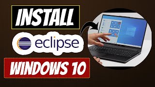 How To Install Eclipse On Windows 10 2022