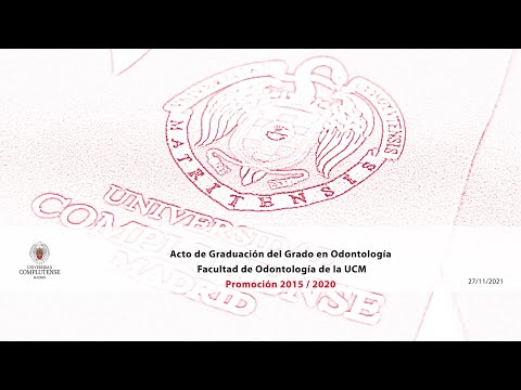 Acto de Graduación del Grado en Odontología  Facultad de Odontología  Promoción 2015 / 2020