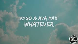 Kygo & Ava Max - Whatever [Lyrics] "Won't see me cry no tears"