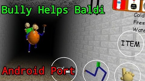 Bully Helps Baldi Android | Baldi