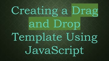 Creating a Drag and Drop Template Using JavaScript