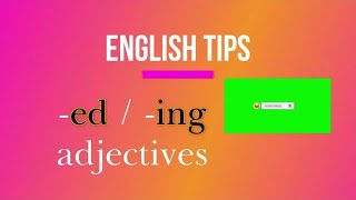 الفرق بين ed / _ing adjectives_