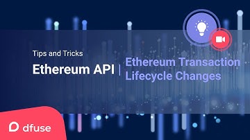 Ethereum Transaction Lifecycle Changes in Real Time — dfuse Ethereum API Tips and Tricks