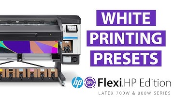 Flexi HP Edition - HP Latex 700W & 800W - Different presets for White Printing
