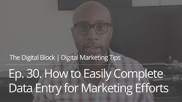How to Easily Complete Data Entry for Marketing Efforts  | Ep.30