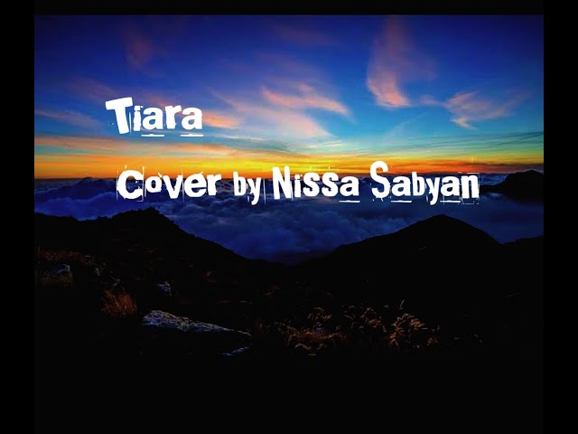 TIARA Cover +Lirik NISSA SABYAN class=