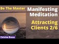 Manifestation guided meditation  attracting clients 26  be the master  christine breese