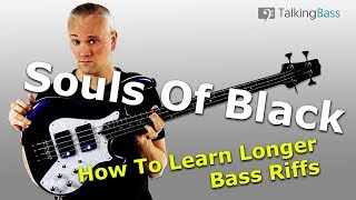 Video thumbnail of "Souls Of Black - How To Learn Longer Bass Riffs!"