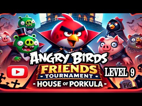 ANGRY BIRDS FRIENDS TOURNAMENT — HOUSE OF PORKULA, LEVEL 9 (30.10.24)