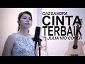 CASSANDRA - CINTA TERBAIK ( JULIA VIO COVER )