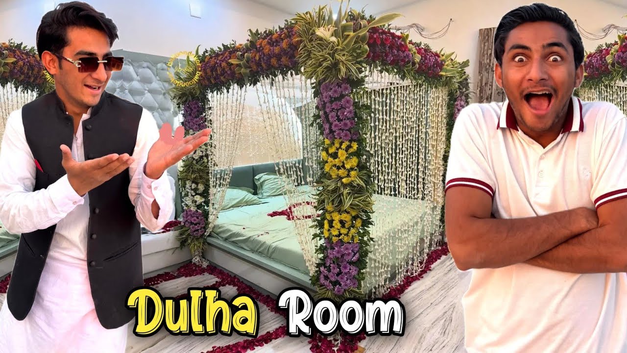 Dulha Bhai Ka Room Ready Hona Start Ho Geya