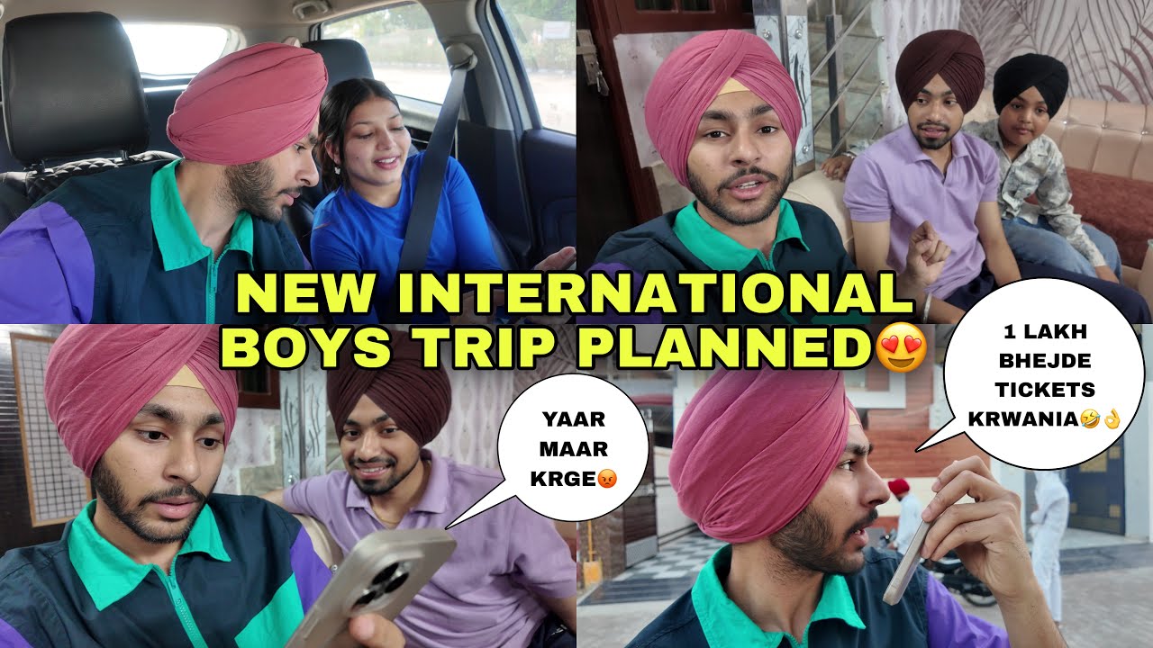 YAAR MAAR KRGE SARE😡 - NEW INTERNATIONAL BOYS TRIP PLANNED HOGI - BEING BRAND
