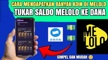 Cara Mendapatkan Banyak Koin di Melolo | Cara tukar Saldo Melolo ke Dana 
