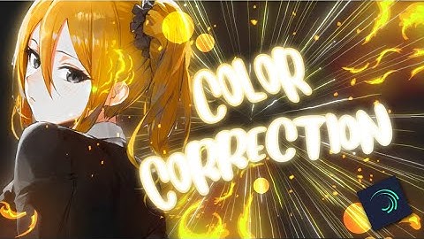 Color Correction for Raw Amv | Alight Motion Tutorial