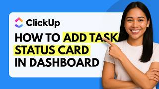 How to Add Task Status Card to Dashboard in ClickUp [Quick Guide]