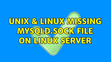 Unix & Linux: Missing mysqld.sock file on linux server