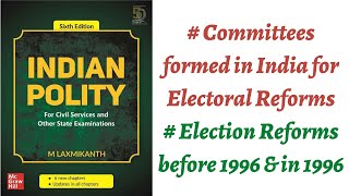 (V235) (Comm. for Electoral reforms, Electoral Reforms before 1996 and in 1996) M. Laxmikanth Polity