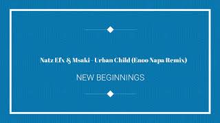 Natz Efx & Msaki - Urban Child (Enoo Napa Remix)