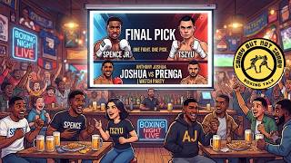 ERROL SPENCE JR VS TIM TSYZU FINAL PICK|JOSHUA VS PRENGA WATCH PARTY & MORE| #BoxingNews #Boxing