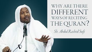 Why Are There Different Ways of Reciting the Quran? – Sh. Abdul Rashid Sufi