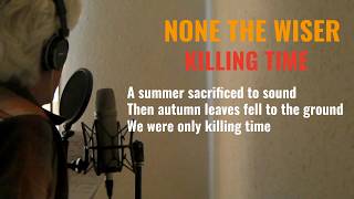 None The Wiser - Killing Time