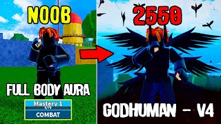 Noob Full Body Aura! Lvl 0 to 2550 Max Pro Godhuman & Full Ghoul V4 Awakening Update Blox Fruits!