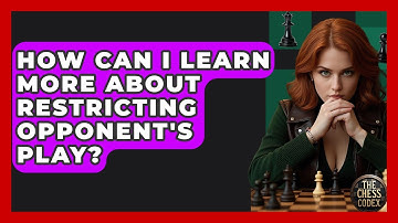 How Can I Learn More About Restricting Opponent