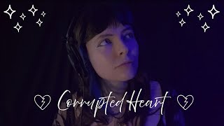 Corrupted Heart - Katy Hallauer | Original song