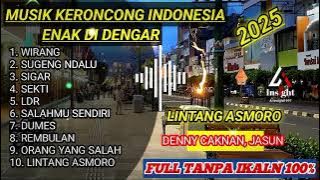 LAGU KERONCONG FULL ALBUM 2025 || DENNY CAKNAN, JASUN, ERRI PRAS-WIRANG-SUGENG NDALU-SIGAR-SEKTI