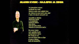 Mladen Kvesić - Najljepšu ja ženim