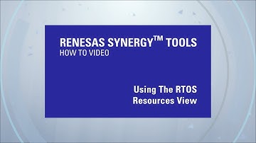Using the RTOS Resources View with the Renesas Synergy™ Tools ISDE