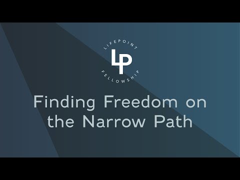 Finding Freedom on the Narrow Path