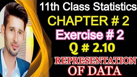 1st year statistics chapter 2 question 2.10 || 11th Class statistics solved exercises || ICS part 1