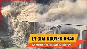 Lộ diện nguyên nhân khiến cầu vượt cao tốc ở Trung Quốc bất ngờ đổ sập | Thời sự