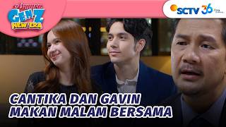 Papanya Gavin Sebut Cantika Cewek yang Cerdas! | Asmara Gen Z - Episode 622