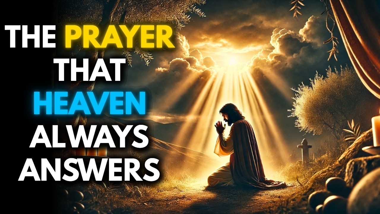 I Discovered the Prayer Jesus Prayed — and Heaven Always Answers It. You Need to Know This.