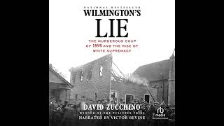Wilmingtons Lie The Murderous Coup Of 1898 And The Rise Of White Supremacy By David Zucchino