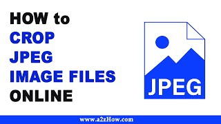 How to Crop JPEG Image Files Online