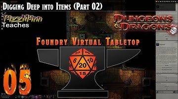 Foundry VTT From the Ground Up E05 - Digging Deep into Items (Part 02)