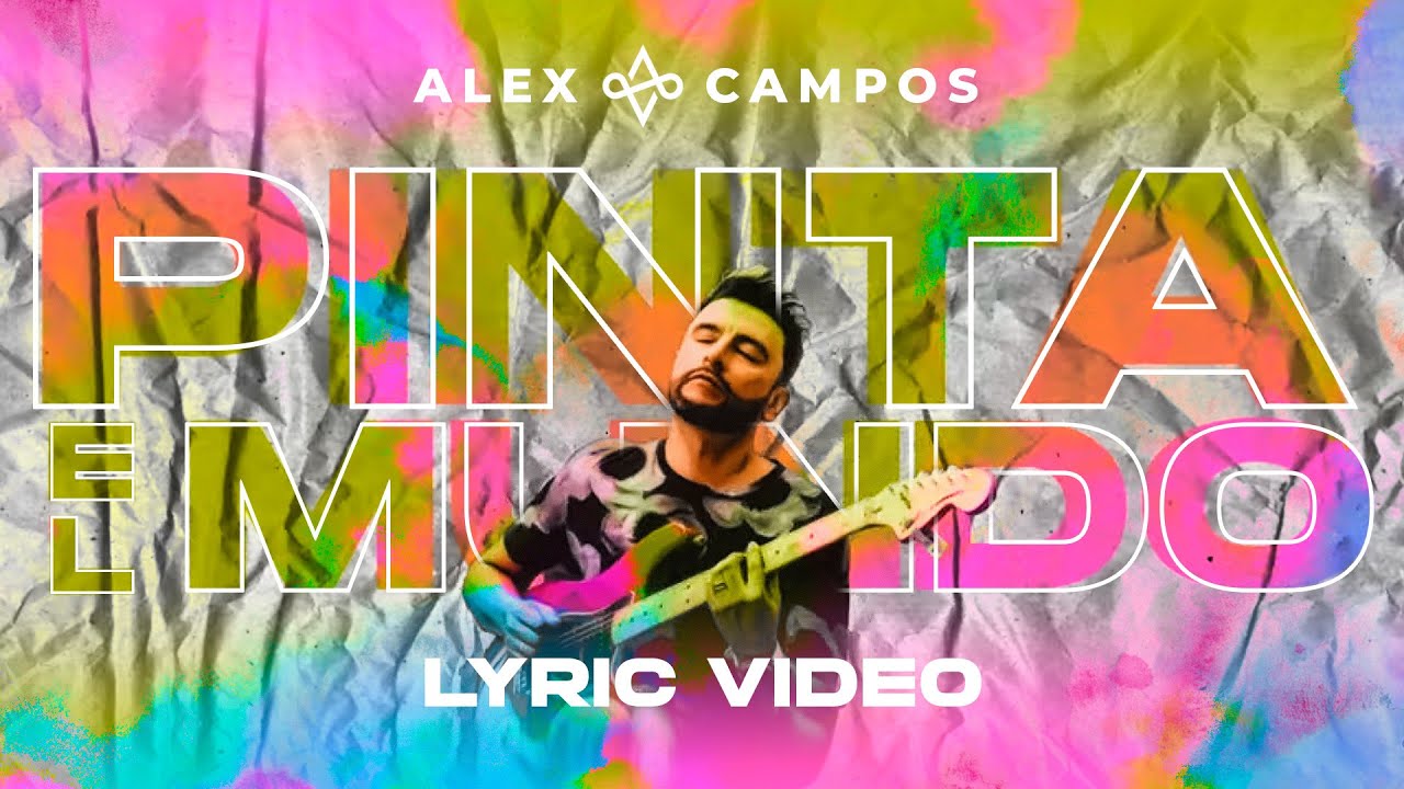 Alex Campos Pinta El Mundo Con Letra