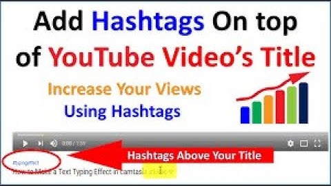 How To Add Hashtags Above On YouTube Video Title ?