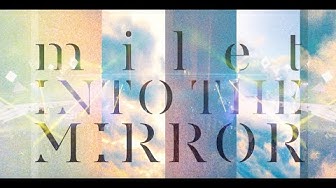 milet 3rd anniversary live “INTO THE MIRROR” Teaser